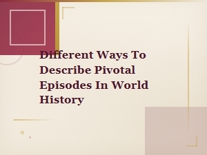 Alternative Phrases for Key Events That Shaped World History