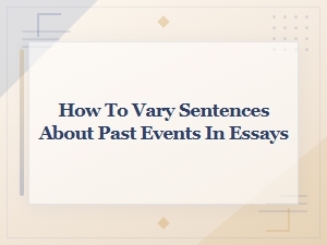 Varying Sentence Structure for Past Events in Essays