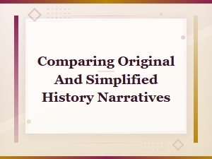 Comparing Original and Simplified History Narratives